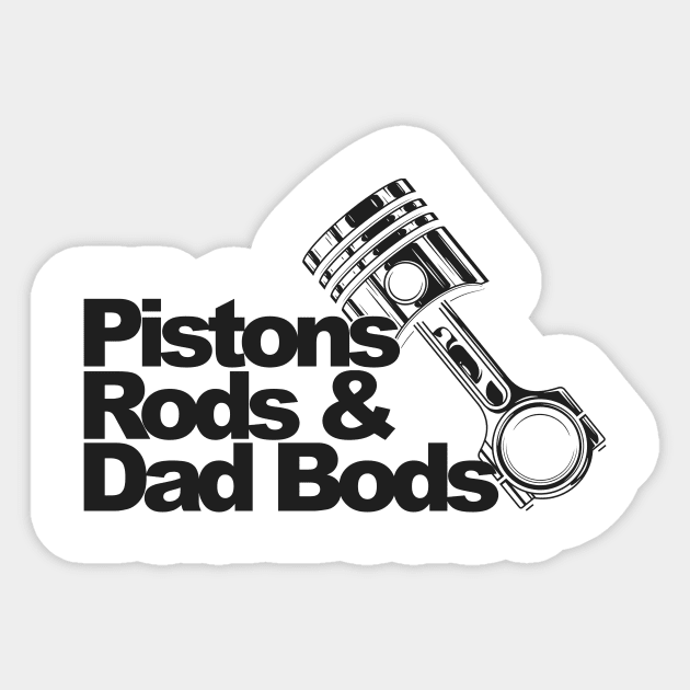 Piston Rods And Dad Bods Mechanic Sticker by kimmygoderteart